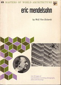 Eckardt, Wolf von - Eric Mendelsohn.