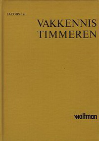 Jacobs, M. / et al - Vakkennis timmeren.