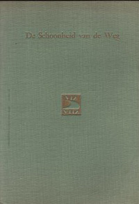 Bakker, H. B. / Nap, A. E. J. / Overdijkink, G. A. - De Schoonheid van de Weg. Fotoboek over de esthetische verzorging van de weg.