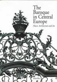 Brusatin, Manlio / Pizzamiglio, Gilberto (editors) - The Baroque in Central Europe. Places, Architecture and Art.