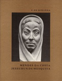 Miranda, F. de - Mendes da Costa. Jesserun de Mesquita. Nederlandse beeldende kunstenaars - joden in de verstrooiing.