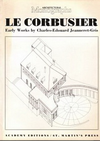 click to enlarge: Russell, Frank (editor) Le Corbusier. Early Works by Charles-Edouard Jeanneret-Gris.