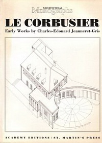 Russell, Frank (editor) - Le Corbusier. Early Works by Charles-Edouard Jeanneret-Gris.