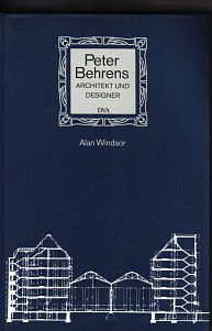 Windsor, Alan - Peter Behrens. Architekt und Designer.