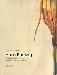 Marquart, Christian - Hans Poelzig. Architekt - Maler - Zeichner. Architect - Painter - Designer.