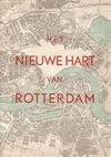 click to enlarge: Adviesbureau Stadsplan Rotterdam Het Nieuwe Hart van Rotterdam. Toelichting op het basisplan voor den herbouw van de binnenstad van Rotterdam.
