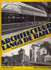 click to enlarge: Dal, Johan W. van Architectuur langs de rails. Overzicht van de stationsarchitectuur in Nederland.