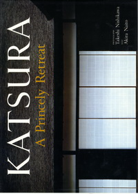 Naito, Akira (text) / Nishikawa, Takeshi (photographs) - Katsura. A Princely Retreat.