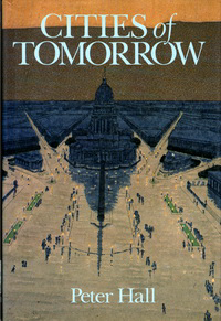 Hall, Peter - Cities of Tomorrow.