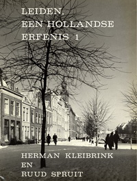 Kleibrink, Herman / Spruit, Ruud - Volume 1 + 2 : Leiden, een Hollandse Erfenis. Volume 3: Het omringende land.