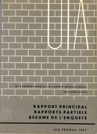 U.I.A. - IXe Congrès mondial de l'union internationale des architectes, Rapport principal / rapports partiels / resume de l'enquete.