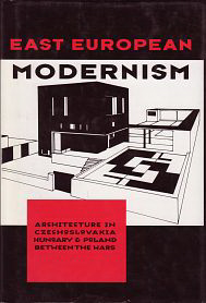 Lesnikowski, Wojcek (editor) - East European Modernism. Architecture in Czechoslovakia, Hungary & Poland between the wars.