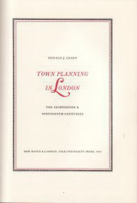 Olsen, Donald J. - Town Planning in London. The eighteenth & nineteenth centuries.