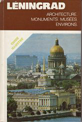 Barteniev, Igor / et al - Léningrad. Architecture, Monuments, Musées, Environs. Guide illustré
