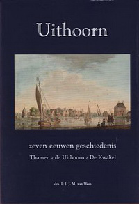 Wees, P.J.J.M. van - Uithoorn, zeven eeuwen geschiedenis. Thamen - de Uithoorn - De Kwakel.