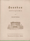 click to enlarge: Tessenow, Heinrich Hausbau und dergleichen.