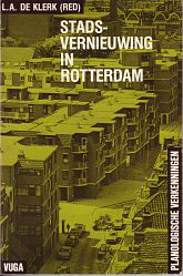 Klerk, L. A.  de (editor) - Stadsvernieuwing in Rotterdam.