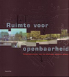 click to enlarge: Cusveller, Sjoerd / et al (editors) Ruimte voor openbaarheid. Ontwerponderzoek naar het alledaagse openbare gebouw.
