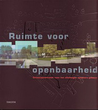 Cusveller, Sjoerd / et al (editors) - Ruimte voor openbaarheid. Ontwerponderzoek naar het alledaagse openbare gebouw.