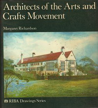 Richardson, Margaret - Architects of the Arts and Crafts Movement.