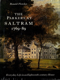 Fletcher, Ronald - The Parkers at Saltram 1769 - 89. Everyday Life in an Eighteenth-century House.