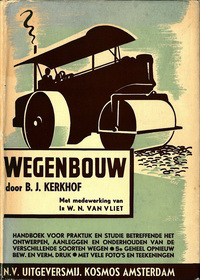 Kerkhof, B. J. / Vliet, W. N. van - Wegenbouw. Handboek voor praktijk en studie betreffende het ontwerpen, aanleggen en onderhouden van verschillende soorten van wegen.