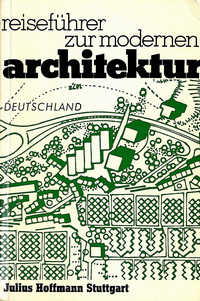 Hoffmann, Gretl - Reiseführer zur modernen Architektur. Deutschland: Bundesrepublik und West-Berlin.
