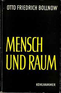 Bollnow, Otto Friedrich - Mensch und Raum.