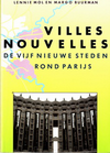 click to enlarge: Mol, Lennie / Buurman, Margo Villes Nouvelles. De vijf nieuwe steden rond Parijs.