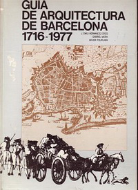 Hernandez-Cros, J. Emili / et al - Guia de Arquitectura de Barcelona 1716 - 1977.