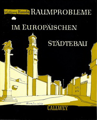 Rauda, Wolfgang - Raumprobleme in europäischen Städtebau. Das Herz der Stadt - Idee und Gestaltung.