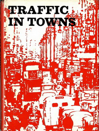 Crowther, Geoffrey / et al - Traffic in Towns. A study of the long term problems of traffic in urban areas.