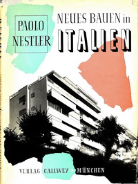 Nestler, Paolo - Neues Bauen in Italien. New Ways of Building in Italy. Nouvelle Architecture en Italie. Architettura Moderna in Italia.