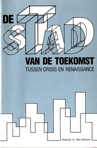 Nelissen, Nico (editor) - De stad van de toekomst tussen crisis en renaissance.