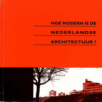 Deen, Wouter / Grafe, Christoph / Leupen, Bernard - Hoe modern is de Nederlandse architectuur?