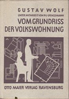 click to enlarge: Wolf, Gustav / Spengemann, Karl Ludwig Vom Grundriss der Volkswohnung. Ein Beitrag zur Raumbewirtschaftung und zu methodischem Entwerfen.