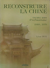 click to enlarge: Hoa, Léon Réconstruire la Chine, trente ans d'urbanisme 1949 - 1979.
