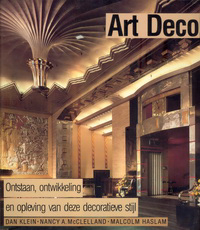 Klein, Dan / et al - Art Deco. Ontstaan, ontwikkeling en opleving van deze decoratieve stijl.