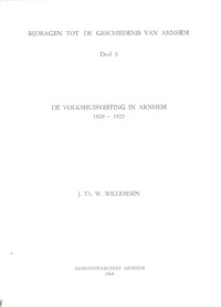 Willemsen, J. Th. W. - De volkshuisvesting in Arnhem 1829 - 1925.