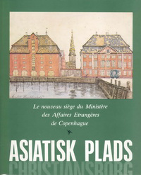 Georg, Anders (compiler) - Asiatisk Plads. Le nouveau siège du Ministère des Affaires Etrangères de Copenhague.