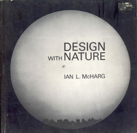 McHarg, Ian L. - Design with Nature.