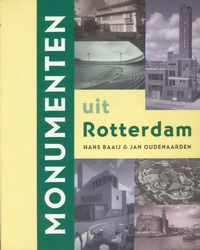 Baaij, Hans / Oudenaarden, Jan - Monumenten uit Rotterdam.