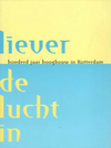 click to enlarge: Atten van, Robert Liever de lucht in. Honderd jaar hoogbouw in Rotterdam.