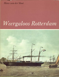 Sloot van der, Hans - 250 Jaar Weergaloos Rotterdam.