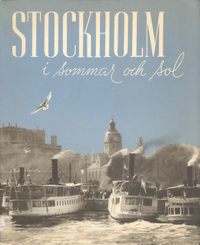 Leander, Hans / Norberg, Bertil (photography) - Stockholm. I sommar och sol.