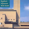 click to enlarge: Bergeijk, Herman van / meurs, paul Raadhuis Hilversum W.M. Dudok.