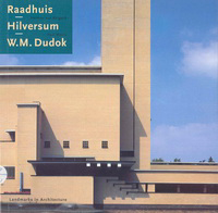 Bergeijk, Herman van / meurs, paul - Raadhuis Hilversum W.M. Dudok.