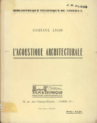 Lyon, Gustave - L' Acoustique Architecturale. Avec l 'annexe: L'Aération Moderne des Salles.