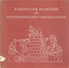 click to enlarge: Binding, Günther Romanischer Baubetrieb in zeitgenössischen Darstellungen.