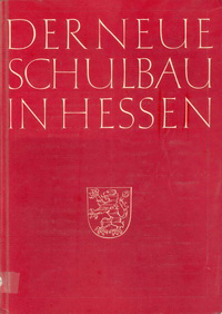 Hilker, D. (editor) - Der Neue Schulbau in Hessen.